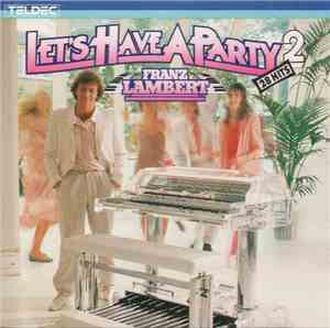 Franz Lambert - Let's Have A Party 2