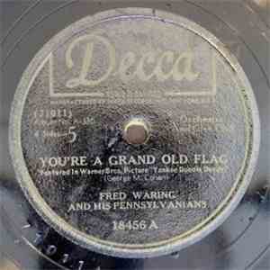Fred Waring & The Pennsylvanians - You're A Grand Old Flag / Over There