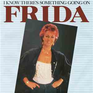 Frida - I Know There's Something Going On