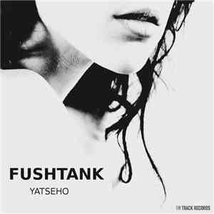 Fushtank - Yatseho