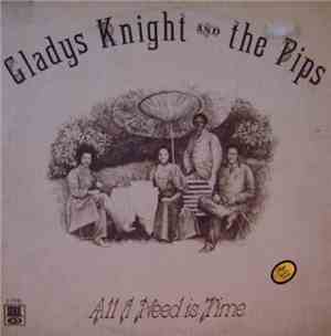 Gladys Knight And The Pips - All I Need Is Time