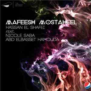 Hassan El Shafei Feat. Nicole Saba & Abd El Basset Hamouda - Mafeesh Mostaheel