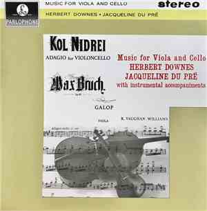 Herbert Downes, Jacqueline Du Pré - Music For Viola And Cello