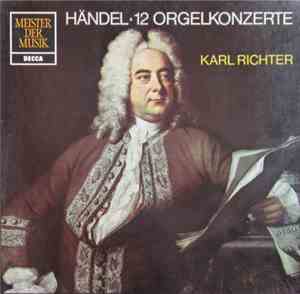 Händel, Karl Richter - 12 Orgelkonzerte