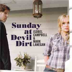 Isobel Campbell & Mark Lanegan - Sunday At Devil Dirt