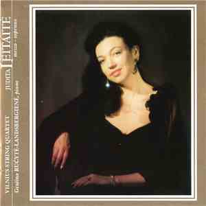 Judita Leitaitė, Vilnius String Quartet, Gražina Ručytė-Landsbergienė - Mezzo - Soprano
