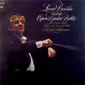 Leonard Bernstein, New York Philharmonic - Leonard Bernstein Conducts Opera's Greatest Ballets