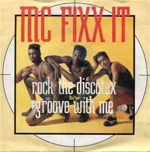 MC Fixx It - Rock The Discotex / Groove With Me