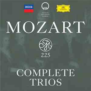Mozart - Mozart 225: Complete Trios