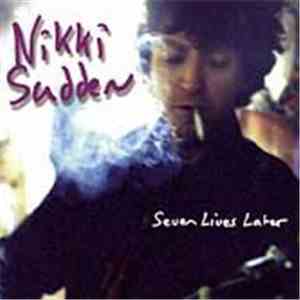 Nikki Sudden - Seven Lives Later