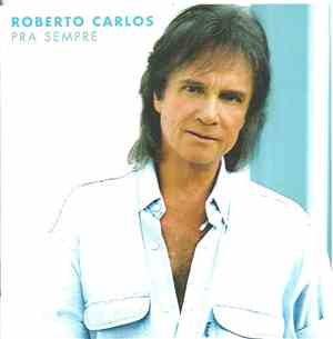 Roberto Carlos - Pra Sempre
