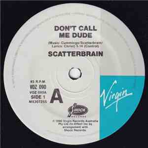 Scatterbrain  - Don't Call Me Dude