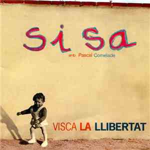 Sisa amb Pascal Comelade - Visca La Llibertat