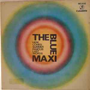 The Blue Maxi - Here Comes Summer / Famous Last Words