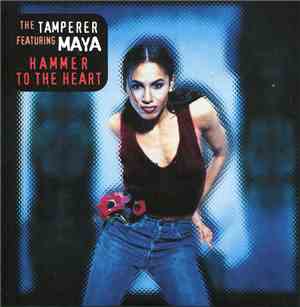 The Tamperer Featuring Maya - Hammer To The Heart