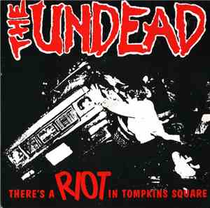 The Undead  - There's A Riot In Tompkins Square