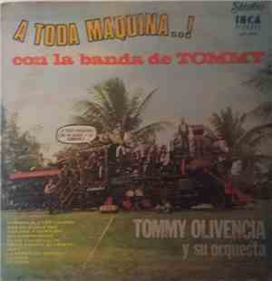Tommy Olivencia Y Su Orquesta - A Toda Maquina Con La Banda De Tommy