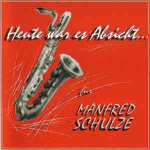 Various - Heute War Es Absicht ... Für Manfred Schulze