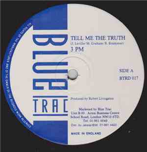 3 PM  - Tell Me The Truth