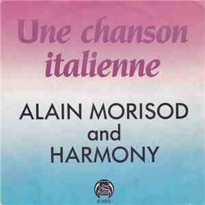 Alain Morisod And  Harmony  - Une Chanson Italienne