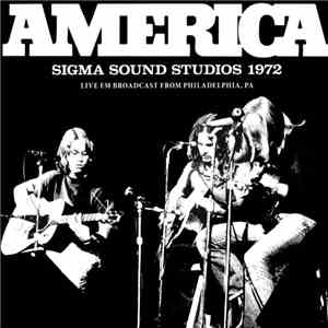 America  - Sigma Sound Studios 1972