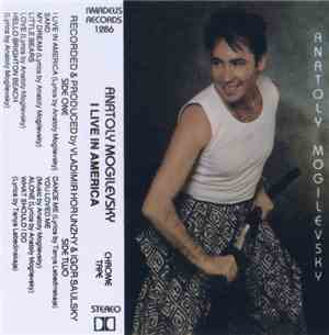 Anatoly Mogilevsky - I Live In America