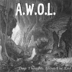 A.W.O.L.  - Deep Thoughts About The End