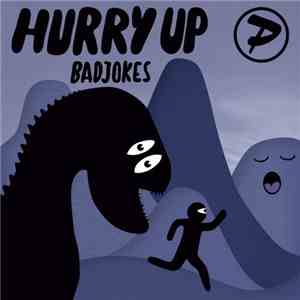 Badjokes - Hurry Up