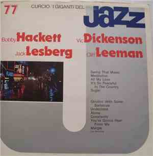 Bobby Hackett / Vic Dickenson / Jack Lesberg / Cliff Leeman - I Giganti Del Jazz Vol. 77