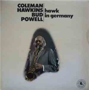 Coleman Hawkins & Bud Powell - Hawk In Germany