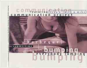 Communication Project  Featuring Reza  E Larry  N Mike  - Summertime Barbeque Bumping Everybody Jumping