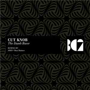 Cut Knob - The Dumb Raver