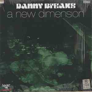 Danny Breaks - A New Dimension