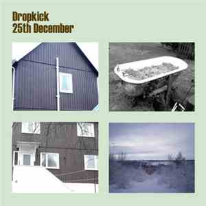 Dropkick  - 25th Of December
