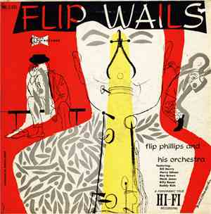 Flip Phillips And His Orchestra - Flip Wails