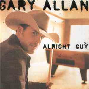 Gary Allan  - Alright Guy