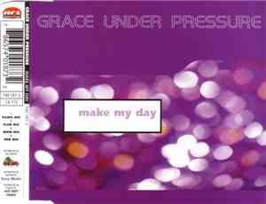Grace Under Pressure - Make My Day