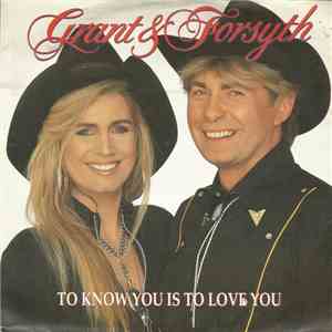Grant & Forsyth - To Know You Is To Love You