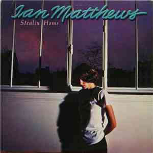 Ian Matthews - Stealin' Home