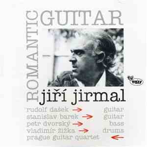 Jiří Jirmal, Rudolf Dašek, Stanislav Barek, Petr Dvorský, Vladimír Žižka, Prague Guitar Quartet - Romantic Guitar
