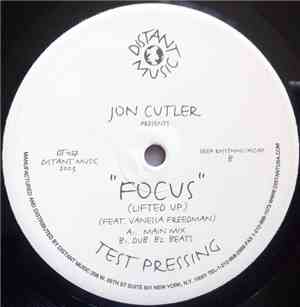 Jon Cutler Featuring  Vanessa Freeman - Focus (Lifted Up)