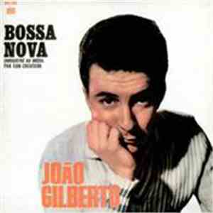 João Gilberto - Bossa Nova Enregistré Au Brésil Par Son Créateur
