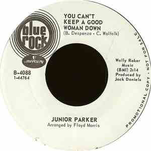 Junior Parker - You Can't Keep A Good Woman Down / Easy Lovin'