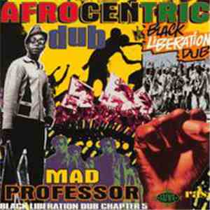 Mad Professor - Afrocentric Dub: Black Liberation Dub Chapter 5