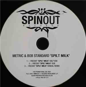 Metric & Bob Standard - Spilt Milk