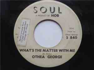Othea George - What's The Matter With Me