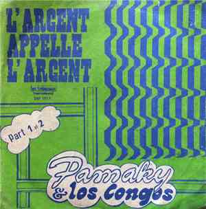 Pamaky Et Los Congos - L'Argent Appelle L'Argent Part 1 Et 2