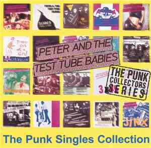 Peter And The Test Tube Babies - The Punk Singles Collection