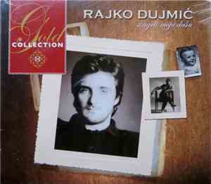 Rajko Dujmić - Zagrli Moju Dušu