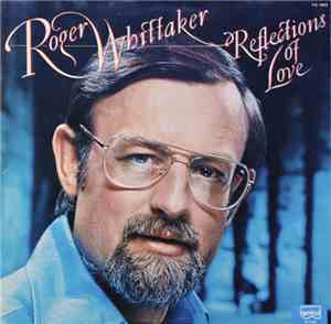 Roger Whittaker - Reflections Of Love